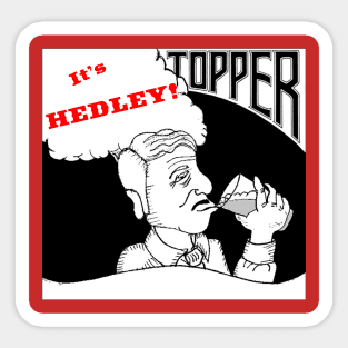 It's Hedley! Topper Sticker